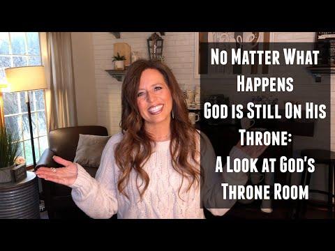 No Matter What Happens - God is Still on His Throne: A Look at God's Throne Room