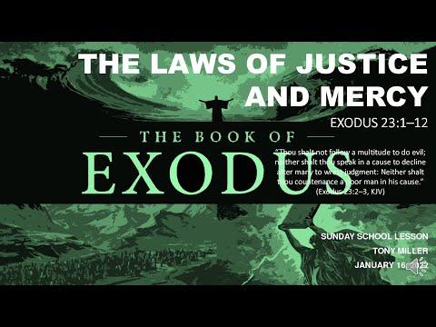 SUNDAY SCHOOL LESSON, JANUARY 16, 2022, The Laws of Justice and Mercy, EXODUS 23: 1-12