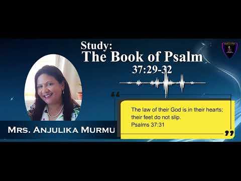 Study: The Book of Psalm || Psalm 37: 29-32 (English) Mrs.Anjulika Murmu|| Spring of Life Ministries