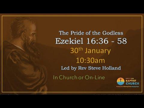 The Pride of the Godless - Ezekiel 16:36-58 - 20th January 2022