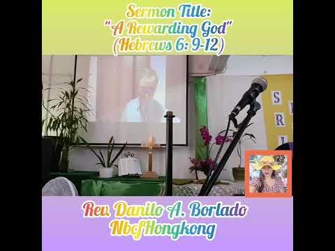 Title:"A Rewarding God"(Hebrews 6: 9-12/Rev. Danilo A. Borlado /Dhay-Joy Rubido/NbcfHongkong