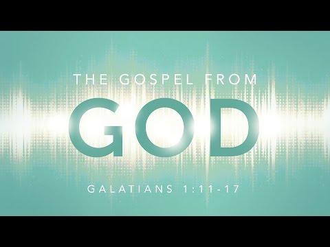 The Gospel From God (Galatians 1:11-17)