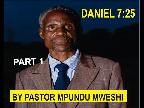Daniel 7:25 By Pastor Mpundu Mweshi Part 1( Zambian Language Bemba)