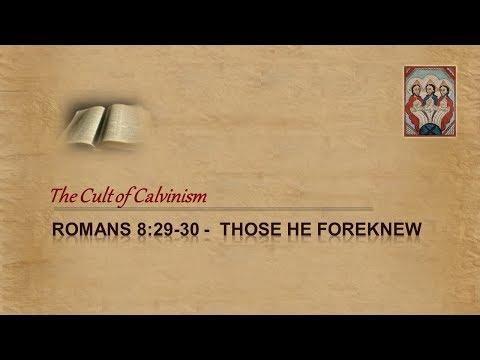 Cult of Calvinism - Romans 8:29-30