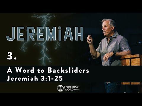 Jeremiah 03 - A Word to Backsliders - Jeremiah 3:1-25