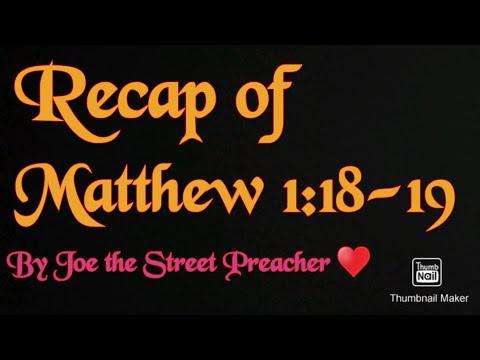 Bible Study lessons...A recap of Matthew 1:18-19 before we move on to verses 20 and 21.