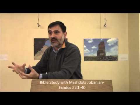 Bible Study with Mashdots Jobanian- Exodus 25:1-40