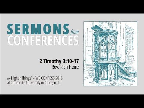 Sermon on 2 Timothy 3:10-17 - Rev. Rich Heinz (We Confess 2016)