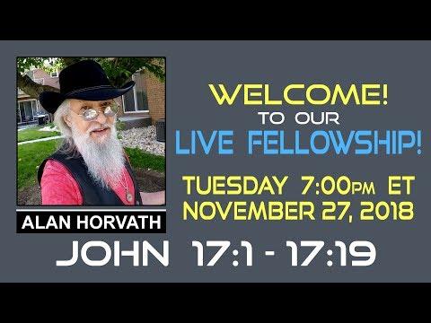 Live Fellowship!  John 17:1 - 17:19