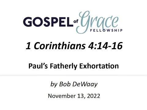 Paul’s Fatherly Exhortation: 1 Corinthians 4:14-16