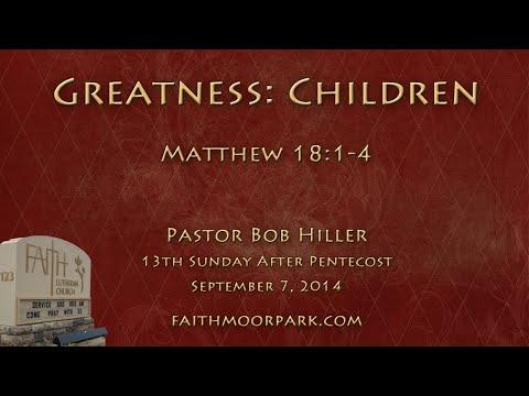 Matthew 18:1-4 ~ Greatness: Children