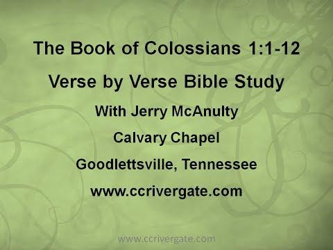 Colossians 1:1-12 Verse-by Verse Bible Study with Jerry McAnulty