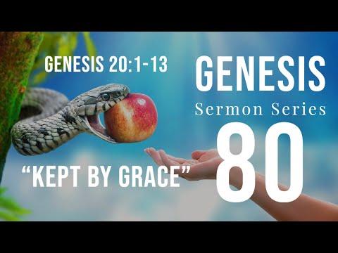 Genesis Sermon Series 080. "Kept By Grace.” Genesis 20:1-13, Dr. Andy Woods. June 05, 2022.