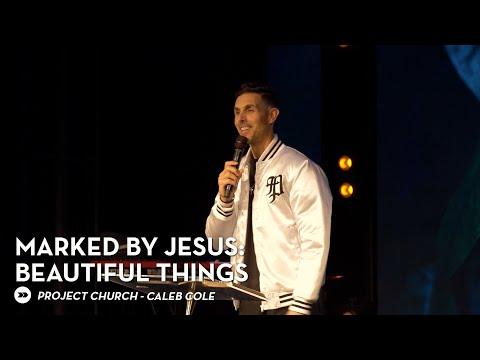 Marked by Jesus: "Beautiful Things" Mark 14:1-9 by Caleb Cole