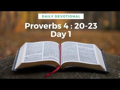 Proverbs 4 : 20-23 Day 1 - Daily Devotional