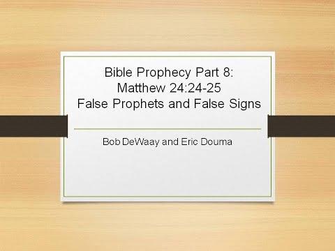 Podcast: Bible Prophecy Part 8 "False Prophets and False Signs" Matthew 24:24-25