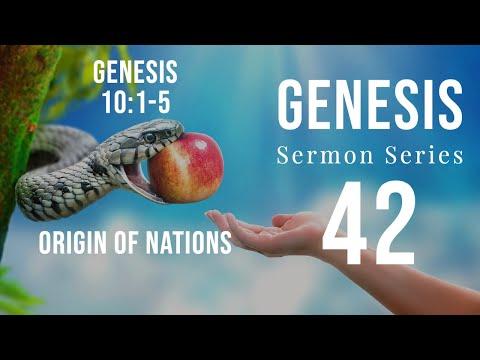 Genesis Sermon Series 42. The Origin of Nations. Genesis 10:1-5