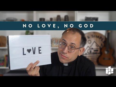 NO LOVE, NO GOD | The Word Made Fresh (1 John 4:7-8)