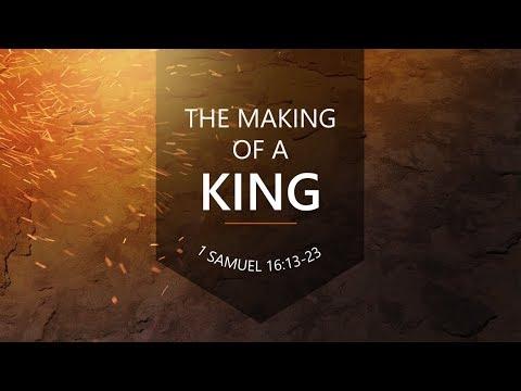 The Making of a King | 1 Samuel 16:13-23 | Pastor Dan Erickson