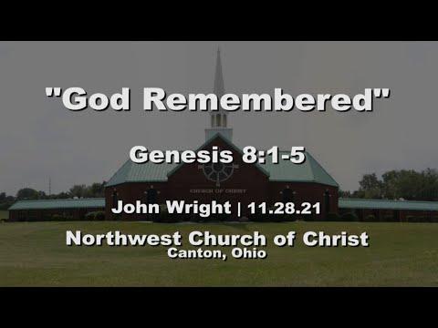 "God Remembered" | Genesis 8:1-5 | John Wright | 11.28.21