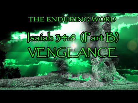 VENGEANCE  - Isaiah 34:8  (Pt. B)