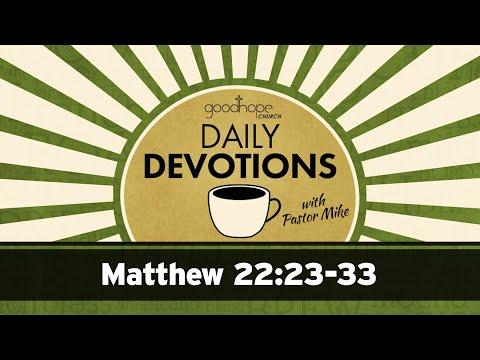 Matthew 22:23-33 // Daily Devotions with Pastor Mike