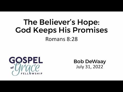 The Believer’s Hope: God Keeps His Promises (Romans 8:28)