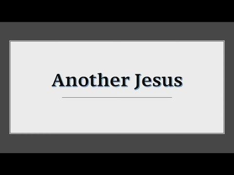Another Jesus (2 Cor. 11:1-4)