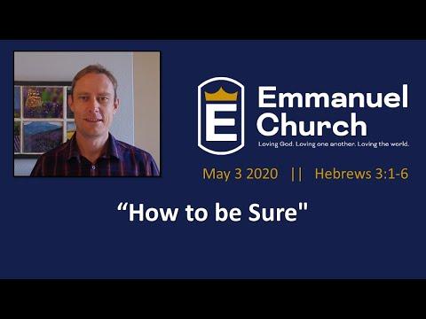 "How to be sure" - Hebrews 3:1-6  ||  3 May 2020