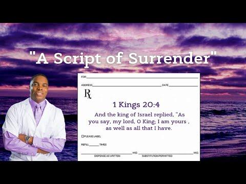 "A Script of Surrender" 1 Kings 20:4