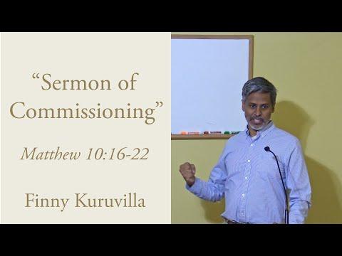 "Sermon of Commissioning" - Matthew 10:16-22 - Finny Kuruvilla
