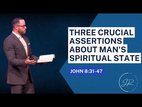 "3 Crucial Assertions about Man's Spiritual State"  John 8:31-47 (8.28.22)- Dr. Jordan Rogers