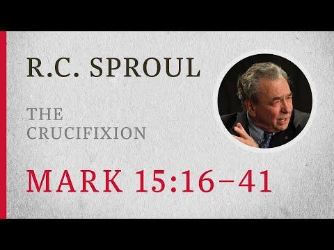 The Crucifixion (Mark 15:16–41) — A Sermon by R.C. Sproul