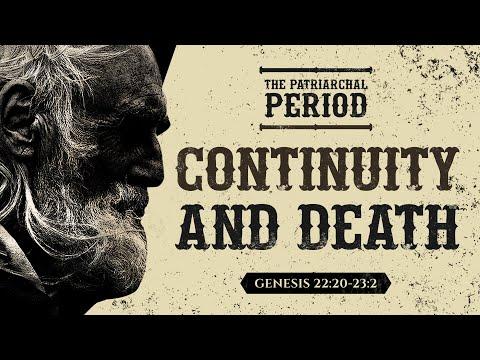 Continuity And Death (Genesis 22:20-23:2) by Ptr Xley Miguel
