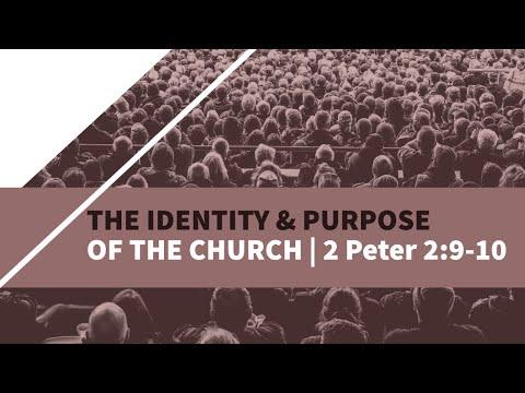The Identity & Purpose of The Church | 2 Peter 2:9-10