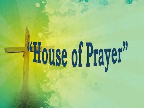 "House of Prayer" - Scripture reference: Mark 11: 15-17