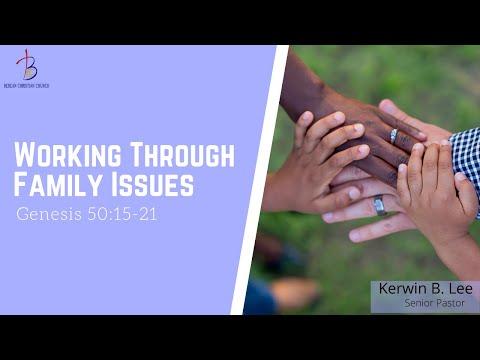 12/14/2021 Bible Study: Working Through Family Issues - Genesis 50:15-21