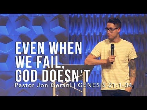 Genesis 21:1-34, Even When We Fail, God Doesn’t