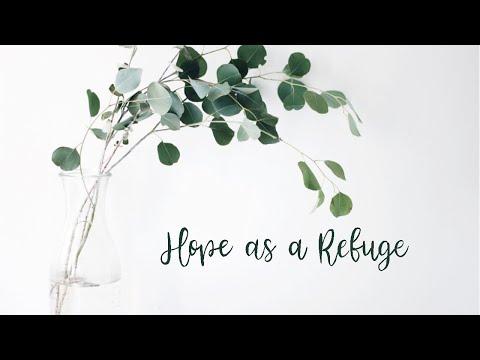 Hope as A Refuge - Hebrews 6:18