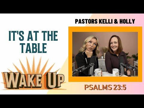 WakeUp Daily Devotional | It's At the Table | Psalms 23:5
