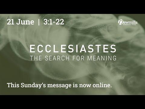 Sunday 21 June  |  Ecclesiastes 3:1-22