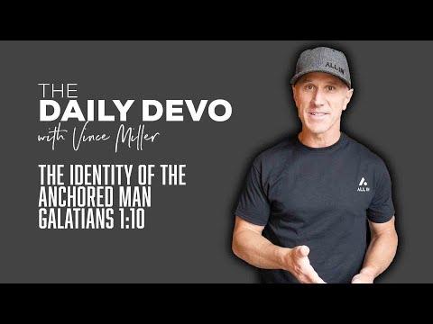 The Identity Of The Anchored Man | Devotional | Galatians 1:10
