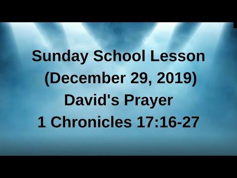 Sunday School Lesson (December 29, 2019) David's Prayer - 1 Chronicles 17:16-27