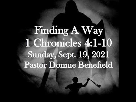 **Finding A Way** | 1 Chronicles 4:1-10 | 9/19/2021 | Grace Baptist Church LaGrange | Sermon