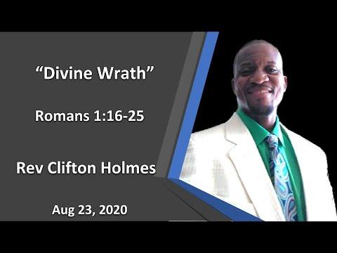 “Divine Wrath” - Romans 1:16-25 - Rev Clifton Holmes
