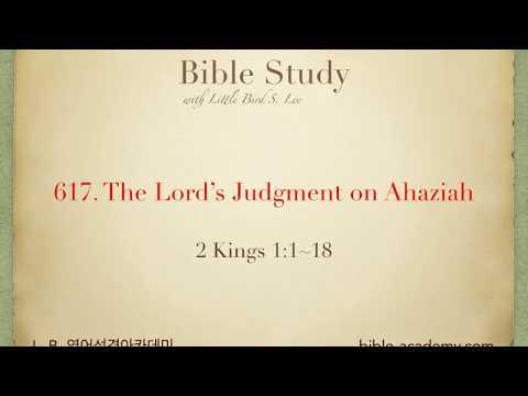 617. The Lord’s Judgment on Ahaziah - 2 Kings 1:1~18