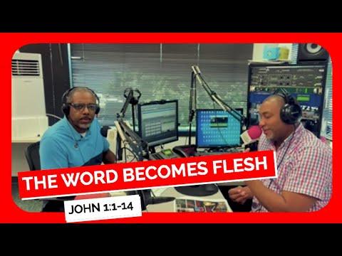 The Word Becomes Flesh John 1:1-14  July 3, 2022 Sunday School Lesson