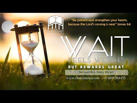 "Wait Feels Weight But Results Great" James 5:7-8 | Bro. Stalin Vikram | TLBMinistries