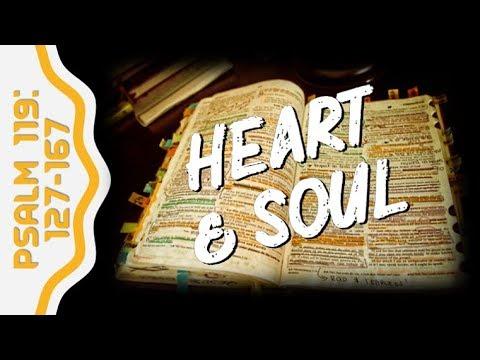 Psalm 119:127-167  "Heart & Soul"  ("Thy Word" Pt.5)