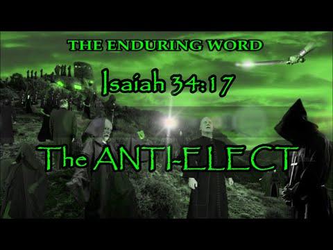 THE ANTI-ELECT (Isaiah 34:17)